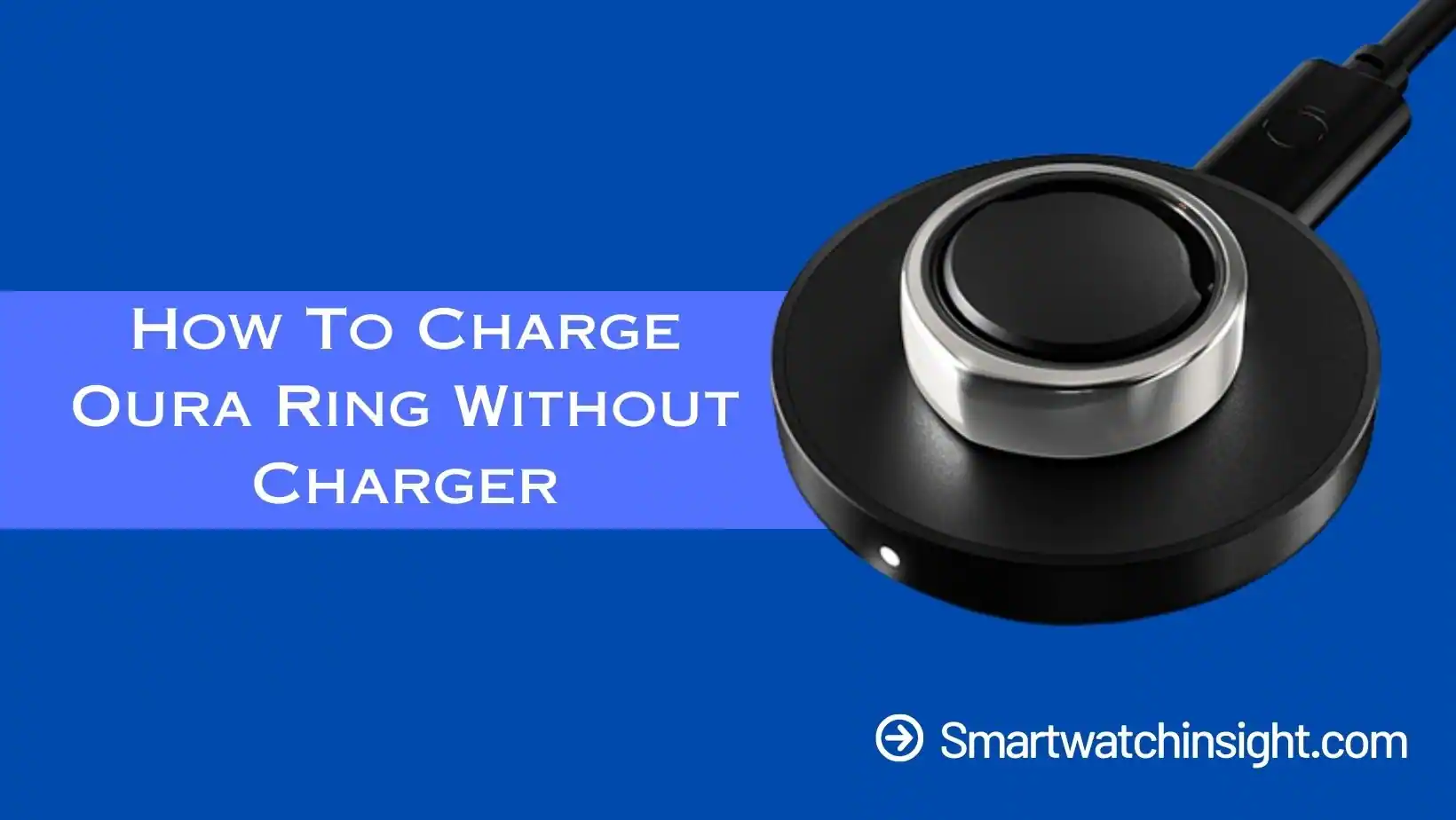 How To Charge Oura Ring Without Charger?
