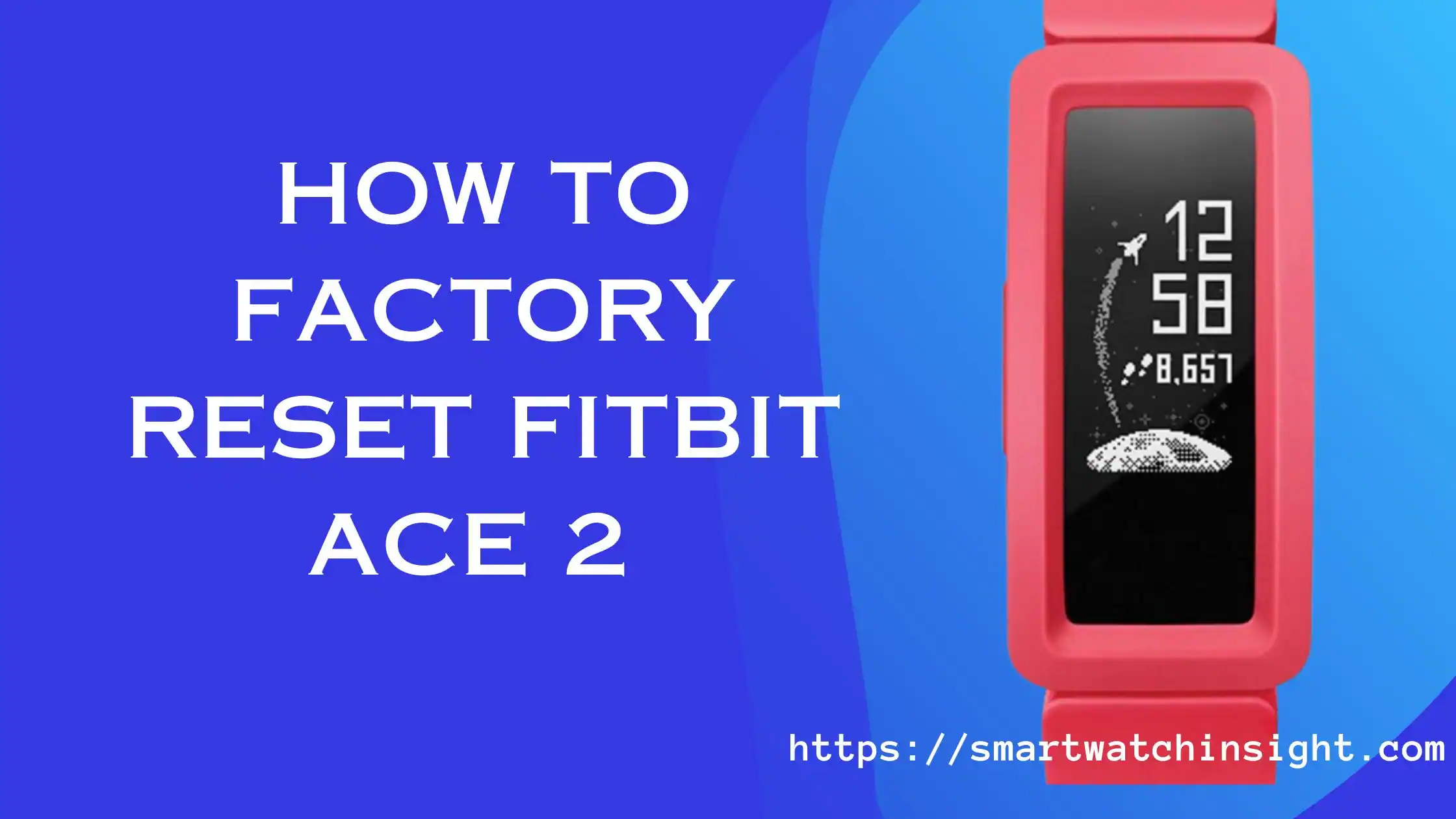 How to Factory Reset Fitbit Ace 2