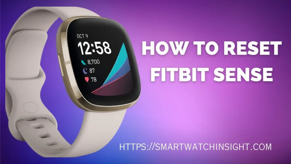 How To Reset Fitbit Sense: A Step-by-Step Guide