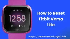 How to Reset Fitbit Versa Lite