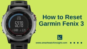 Read more about the article How to Reset Garmin Fenix 3: The Quick and Easy Way