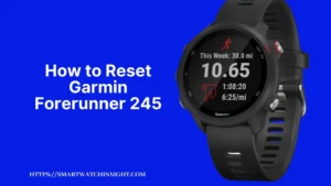 How to Reset Garmin Forerunner 245 How to Reset Garmin Forerunner 245