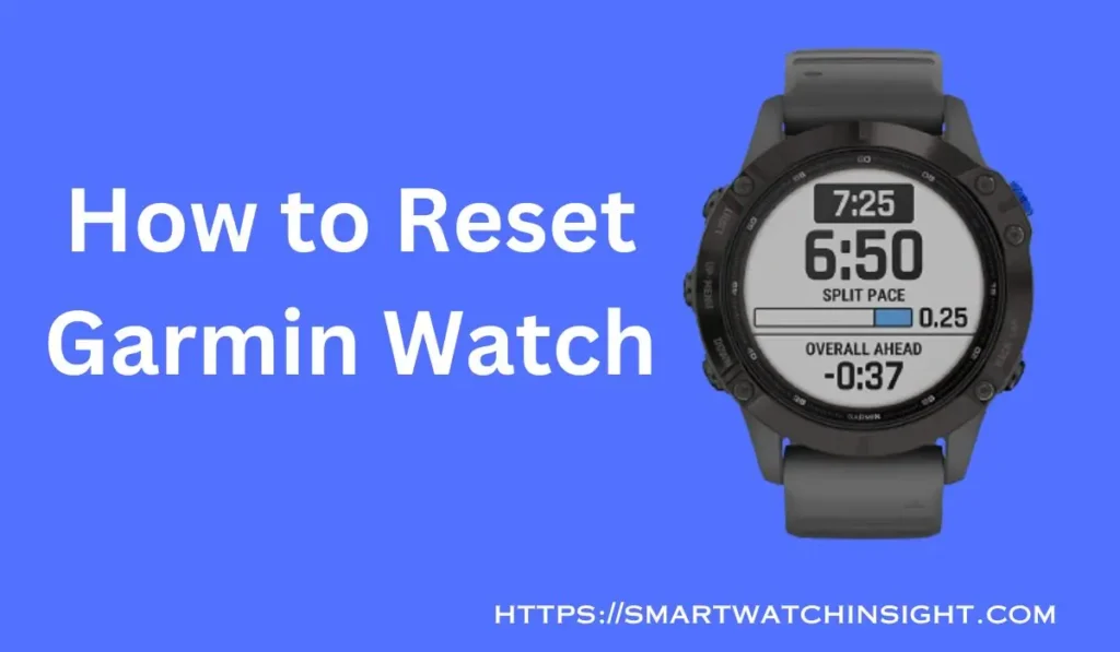 How To Reset Garmin Watch And Fix Common Problems