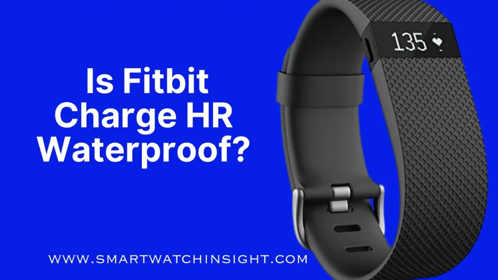 is Fitbit Charge HR Waterproof