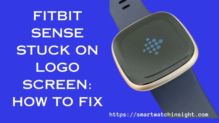 Fitbit Sense Stuck on Logo Screen: How to Fix Fitbit Sense Stuck on Logo Screen How to Fix