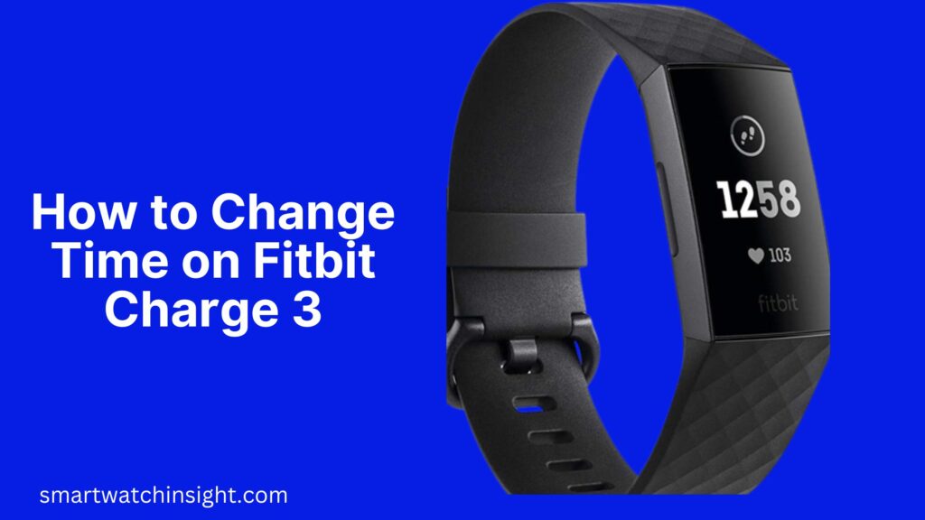 How To Change Time On Fitbit Charge 3 Smartwatch Insight