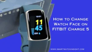 How to Change Watch Face on FITBIT Charge 5
