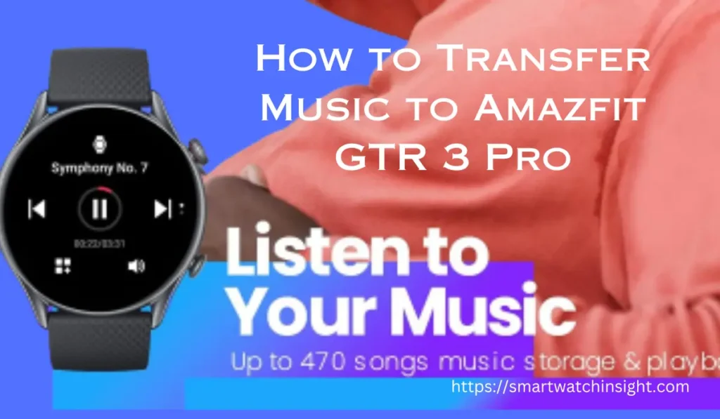 How to Transfer Music to Amazfit GTR 3 Pro