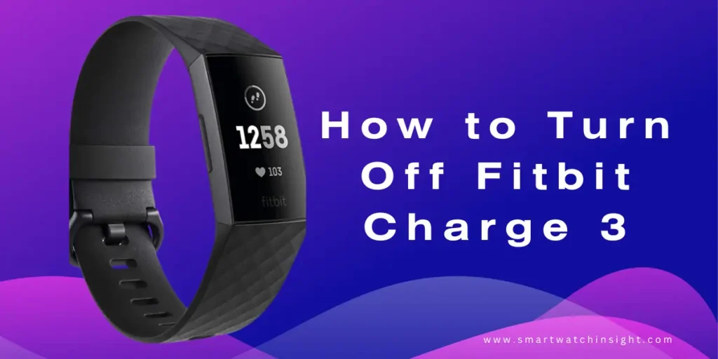 How to Turn Off Fitbit Charge 3