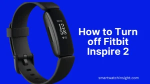 How to Turn off Fitbit Inspire 2