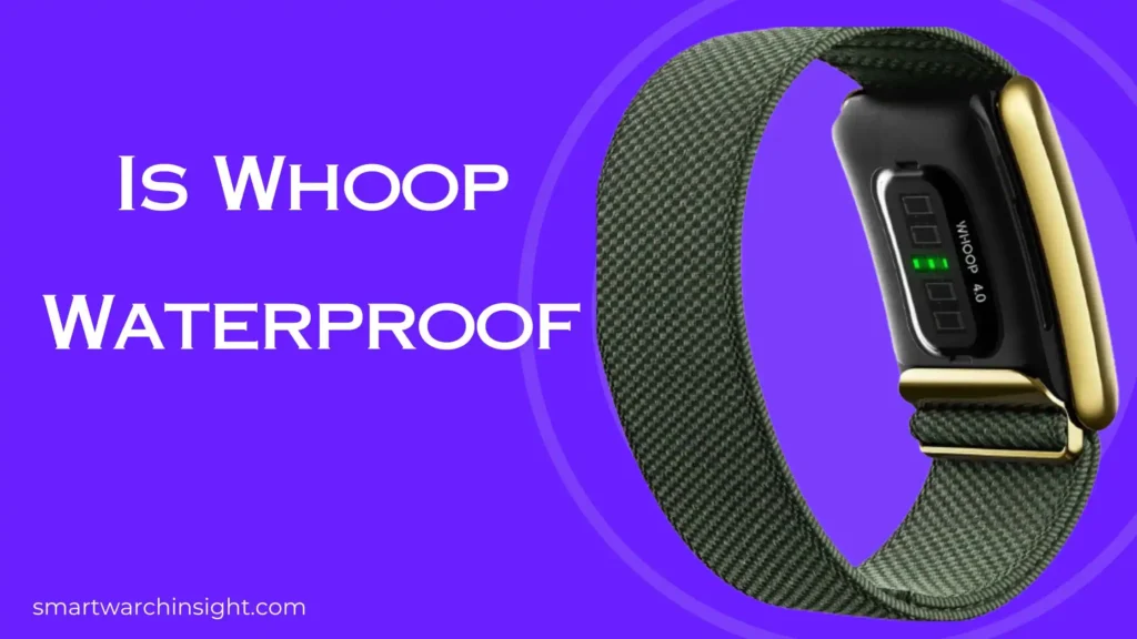 Is Whoop Waterproof