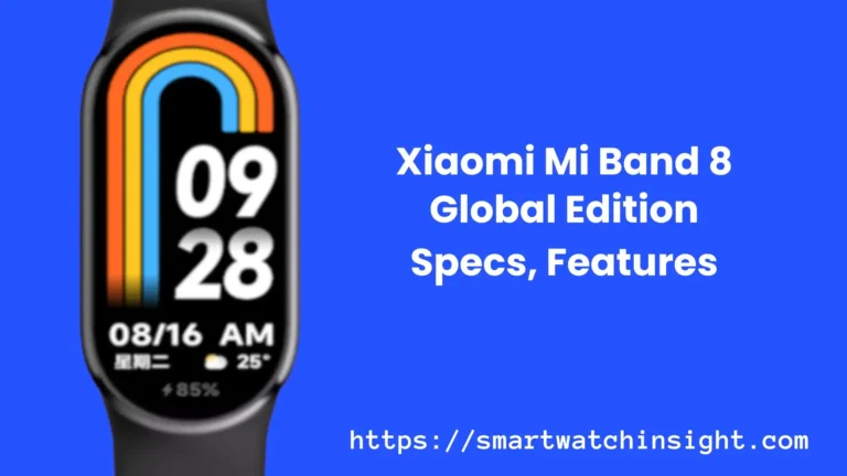 Xiaomi Mi Band 8: Global Edition, Release Date, Specs, Features Xiaomi Mi Band 8