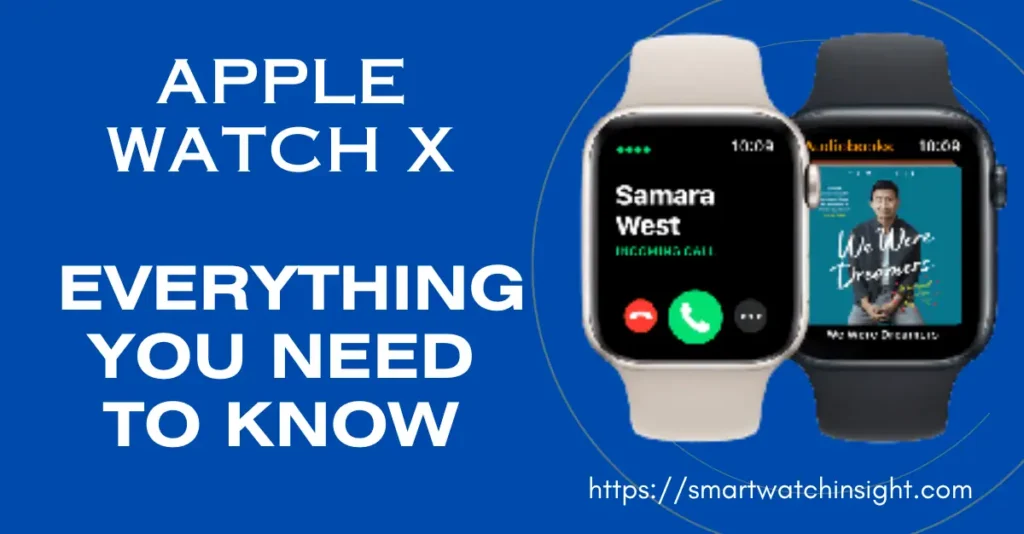 Read more about the article Apple Watch X: What to Expect and What We Want to See