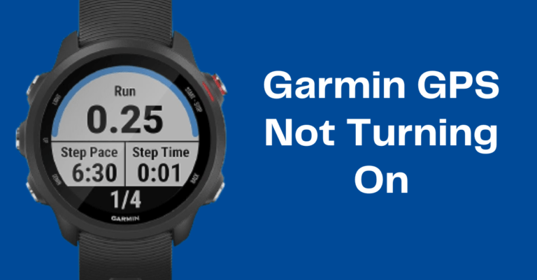 Garmin GPS Not Turning On: How To Fix Your Garmin GPS