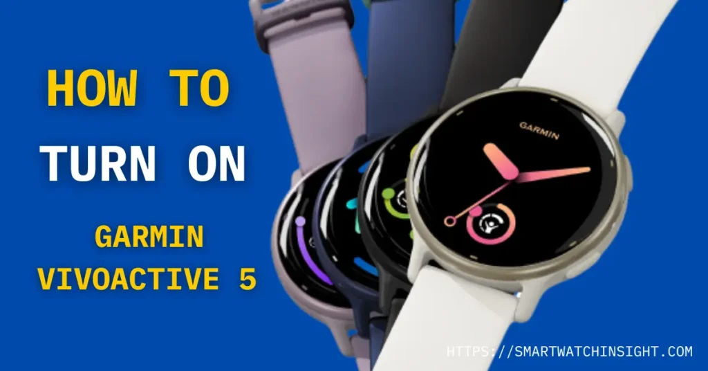 How to turn on Garmin Vivoactive 5