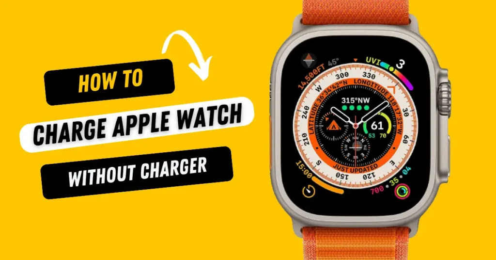 How to Charge Apple Watch Without Charger