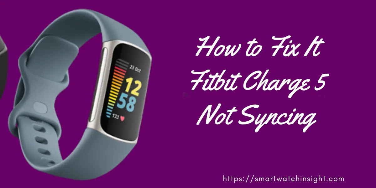 Fitbit Charge 5 Not Syncing