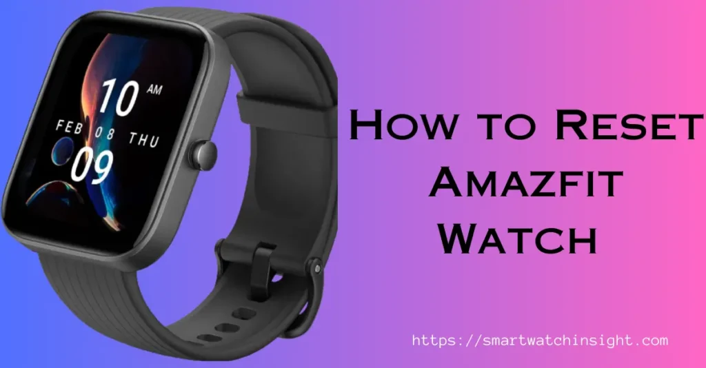 How to Reset Amazfit Watch