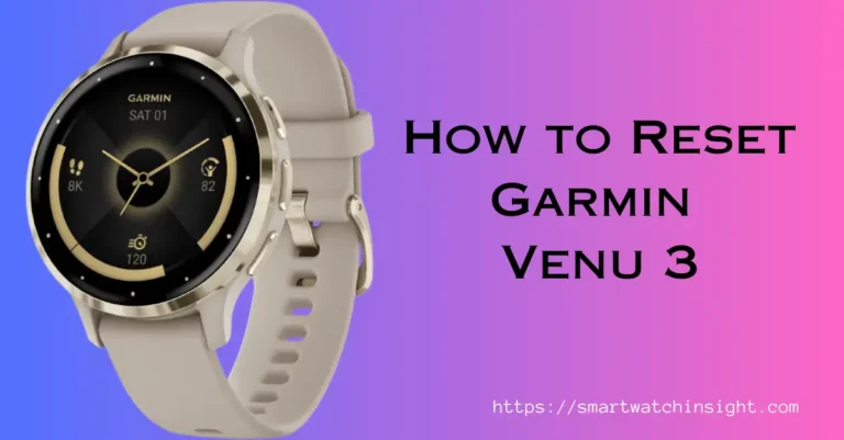 How to Reset Garmin Venu 3 | The Secret Way to Reset Your Garmin Venu 3 How to Reset Garmin Venu 3