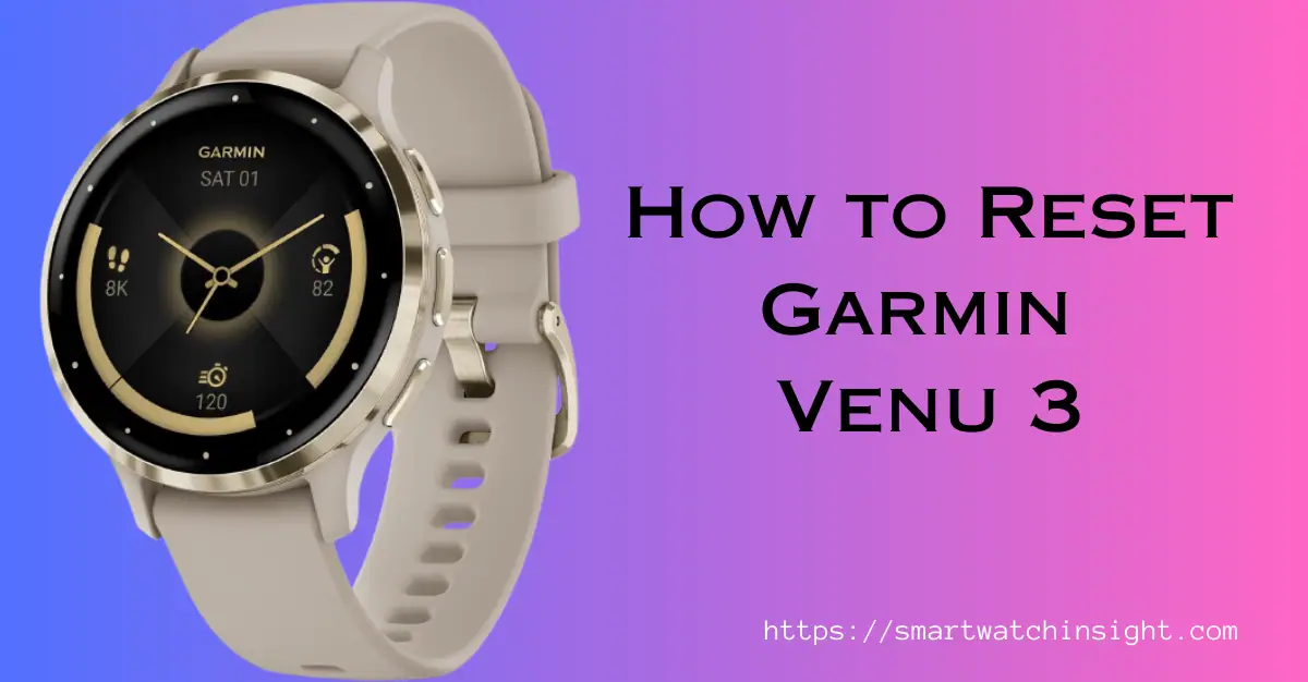 How to Reset Garmin Venu 3