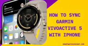 How to Sync Garmin Vivoactive 5 With iPhone