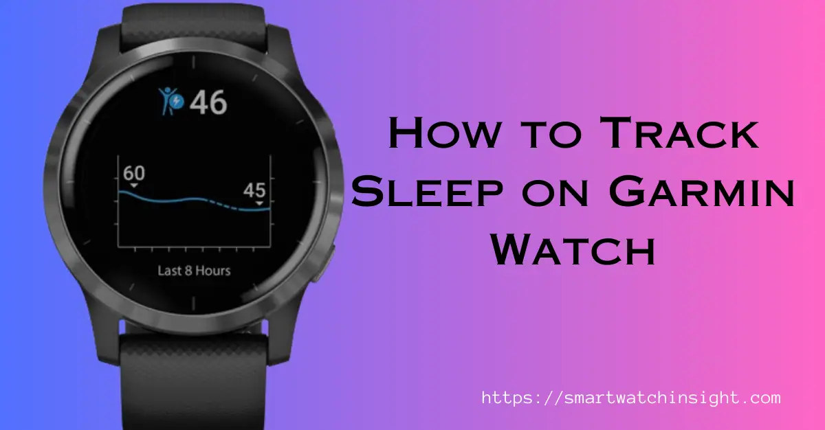 How to Track Sleep on Garmin Watch