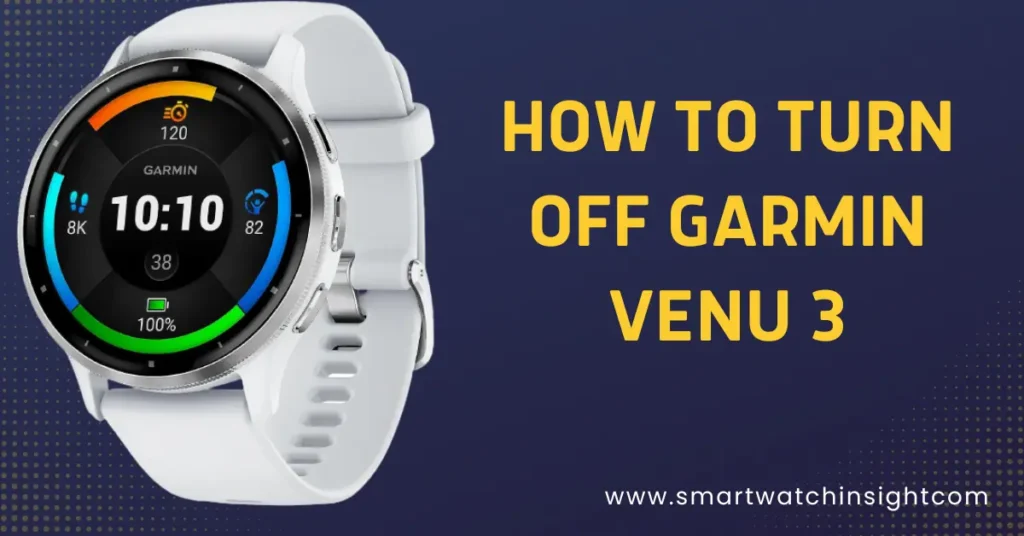 How to Turn Off Garmin Venu 3