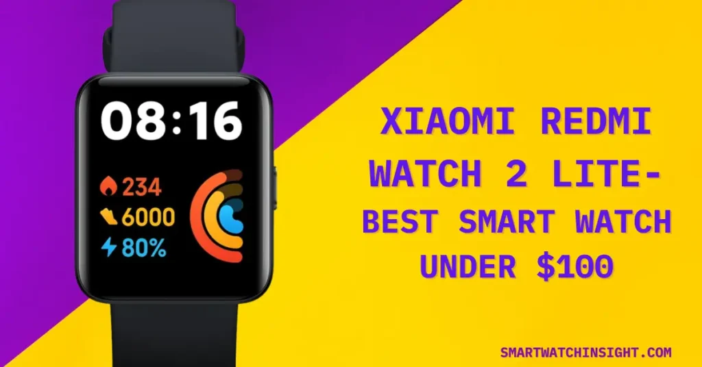 best smartwatch under $100- Xiaomi Redmi Watch 2 Lite