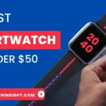 11 Best Smartwatch Under $50: We try 30