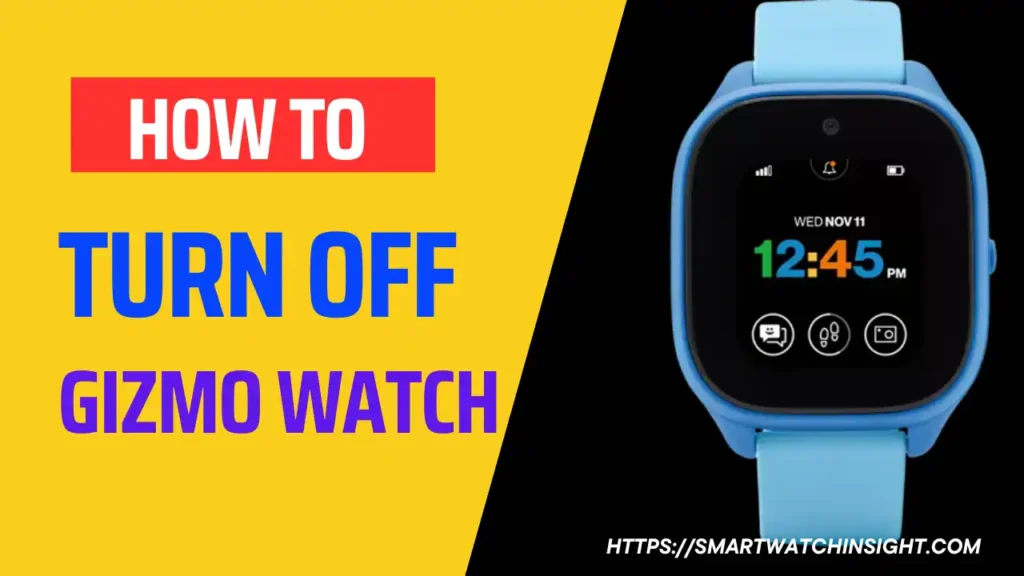 How to Turn Off Gizmo Watch