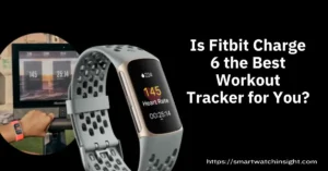 Is Fitbit Charge 6 the Best Workout Tracker