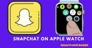 Read more about the article How to Use Snapchat on Apple Watch: Unlock the  5 Hidden Snapchat Features