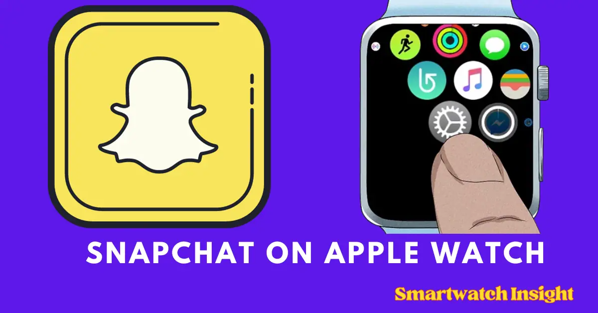 How to Use Snapchat on Apple Watch