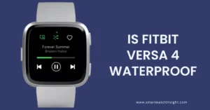 Is Fitbit Versa 4 waterproof