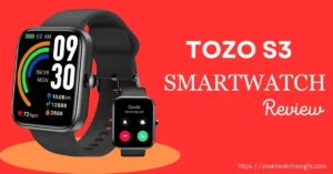 TOZO S3 Smart Watch Review