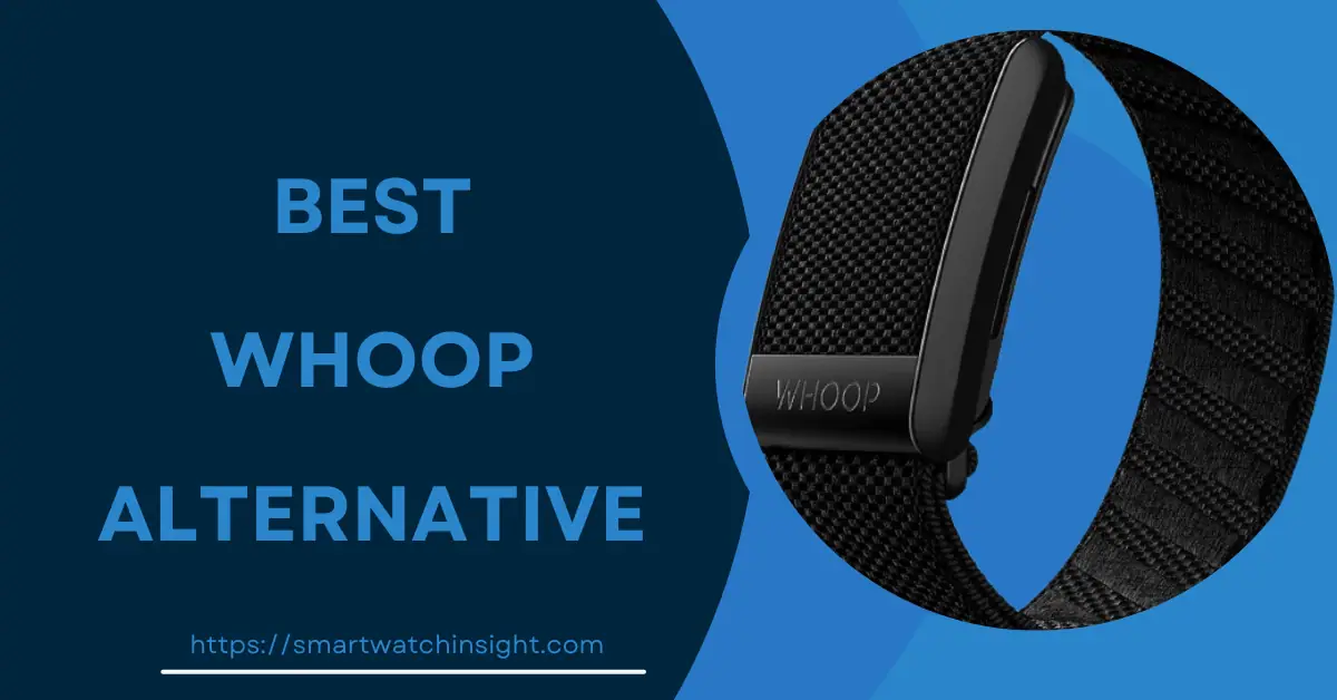 You are currently viewing Best Whoop Alternative in 2024