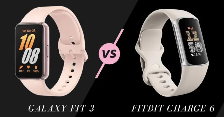 Samsung Galaxy Fit3 vs Fitbit Charge 6 : Fitness Bands Comparative Analysis Samsung Galaxy Fit3 vs Fitbit Charge 6