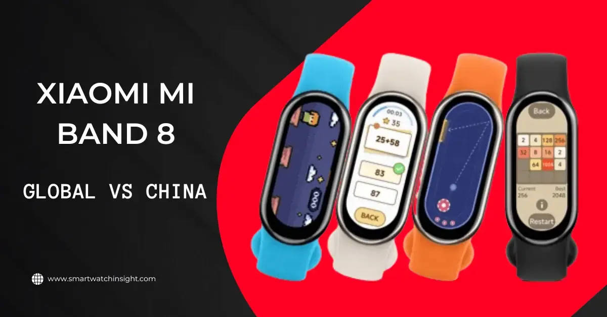 You are currently viewing Xiaomi Mi Band 8 Global vs China – Which one is worth buying?