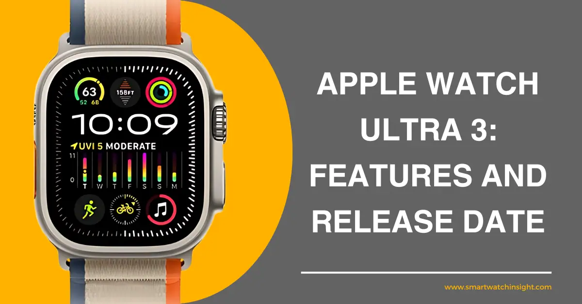 You are currently viewing Apple Watch Ultra 3: A Closer Look at Release Date and Features