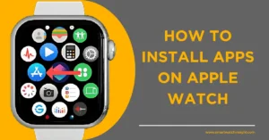 How to Install Apps on Apple Watch