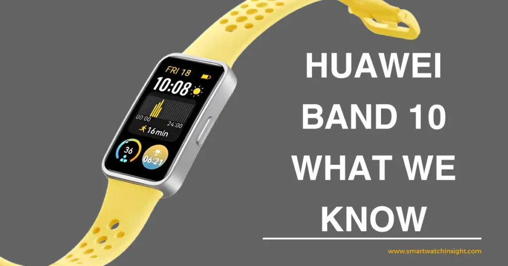 Read more about the article Huawei Band 10: What We Know and What We Want