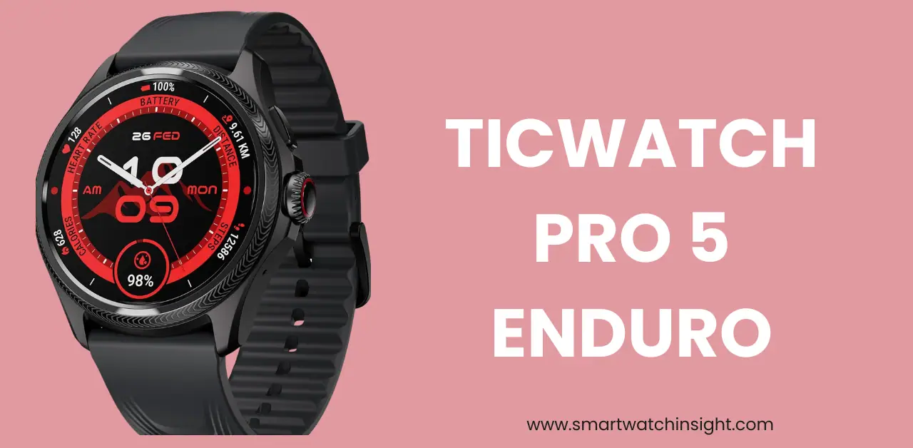 TicWatch Pro 5 Enduro Smartwach Review