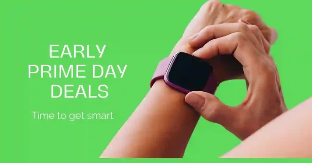 Early Prime Day Deals Unbeatable Discounts on Fitbit Sense 2, Versa 4, and Charge 6 – Up to 50% Off!