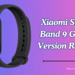 Is the Xiaomi Mi Band 9 Global Version Worth It? Review