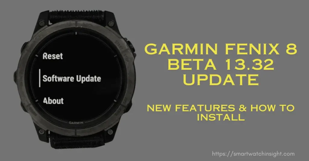 Garmin Fenix 8 Beta Version 13.32: What's New?