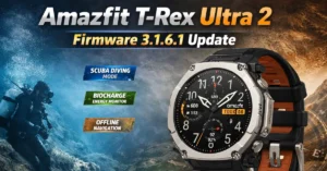 Amazfit T-Rex Ultra 2 Firmware 3.1.6.1 Update: Diving Mode, Offline Navigation & BioCharge Amazfit T-Rex Ultra 2 smartwatch showing firmware 3.1.6.1 update with diving mode, BioCharge and offline navigation features