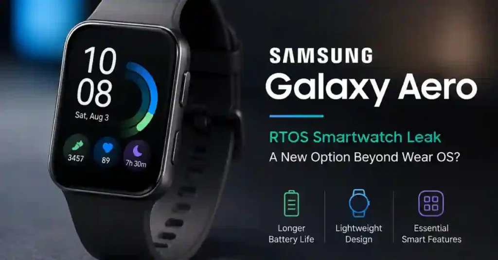 Samsung Galaxy Aero Leak: A New RTOS Watch Beyond Wear OS 1 Samsung Galaxy Aero smartwatch reportedly using RTOS instead of Wear OS